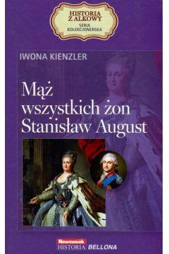 MĄŻ WSZYSTKICH ŻON. STANISŁAW AUGUST.