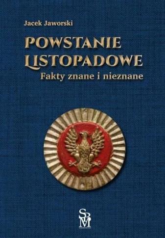 Powstanie listopadowe. Fakty znane i nieznane