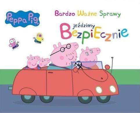 PEPPA PIG. JEDŹMY BEZPIECZNIE
