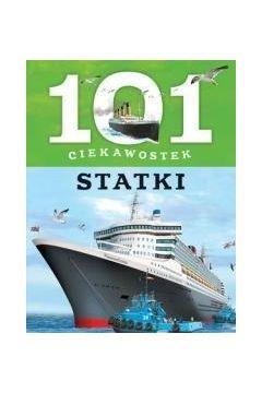 101 CIEKAWOSTEK. STATKI