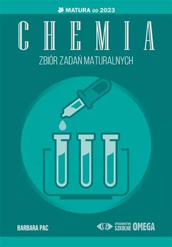 Chemia. Zbiór zadań maturalnych. Matura od 2023