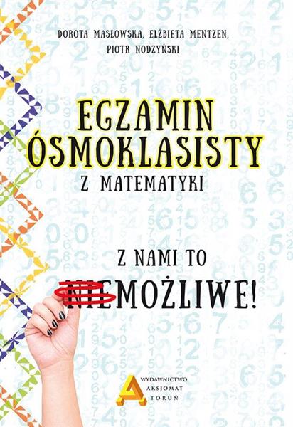 EGZAMIN OŚMIOKLASISTY Z MATEMATYKI. Z NAMI TO MOŻL