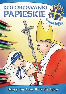 KOLOROWANKI PAPIESKIE. ŚWIĘTY JAN PAWEŁ II I WAŻNI