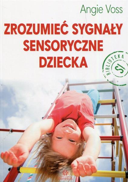 ZROZUMIEĆ SYGNAŁY SENSORYCZNE DZIECKAZROZUMIEĆ SYG