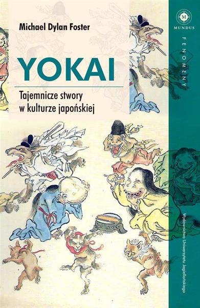 YOKAI. TAJEMNICZE STWORY W KULTURZE JAPOŃSKIEJ