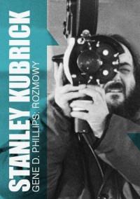 STANLEY KUBRICK. ROZMOWY