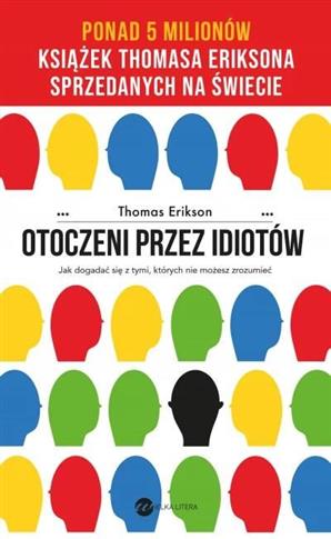 Otoczeni przez idiotów. Jak dogadać się z tymi, kt