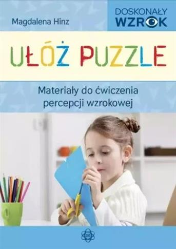 UŁÓŻ PUZZLE. MATERIAŁY DO ĆWICZENIA PERCEPCJI WZRO