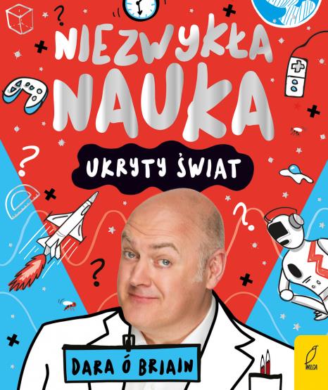 NIEZWYKŁA NAUKA. UKRYTY ŚWIAT