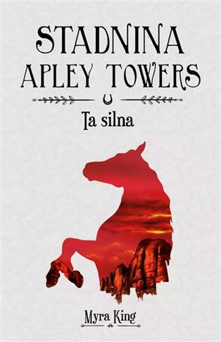 Stadnina Apley Towers. Tom 2. Ta silna