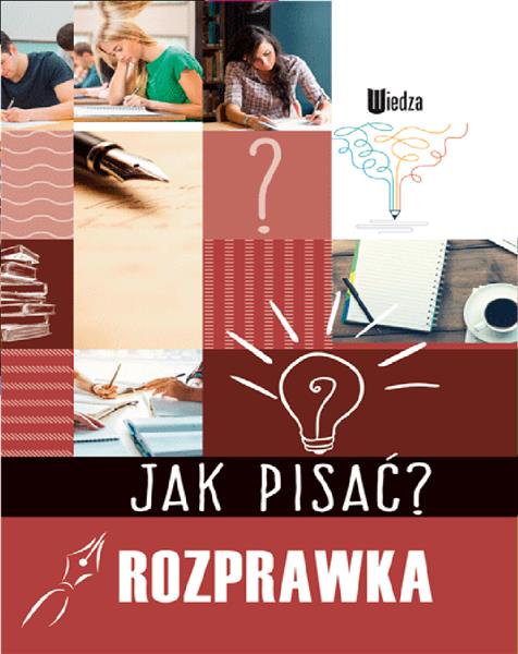 JAK PISAĆ? ROZPRAWKAJAK PISAĆ? ROZPRAWKA