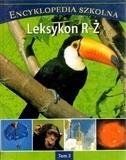 Encyklopedia szkolna. Tom 3. Leksykon R-Ż