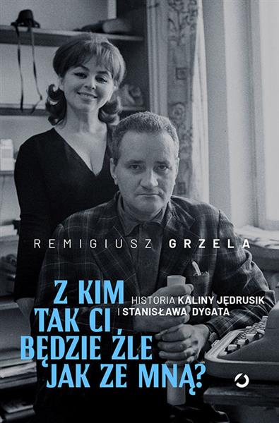 Z KIM TAK CI BĘDZIE ŹLE JAK ZE MNĄ?