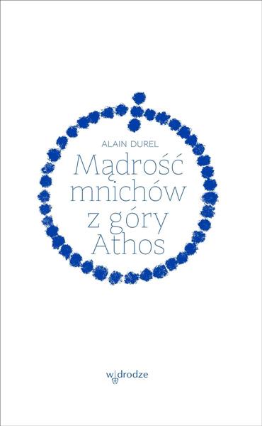 MĄDROŚĆ MNICHÓW Z GÓRY ATHOS