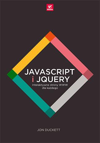 JAVASCRIPT I JQUERY. INTERAKTYWNE STRONY WWW