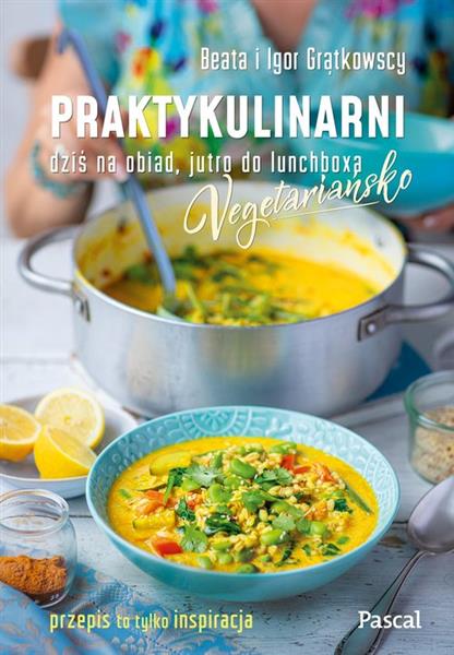 Praktykulinarni vegetariańsko. Dziś na obiad, jutr