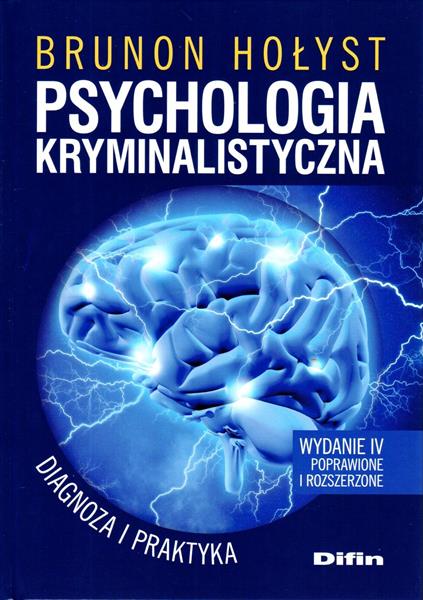 PSYCHOLOGIA KRYMINALISTYCZNA. DIAGNOZA I PRAKTYKA,