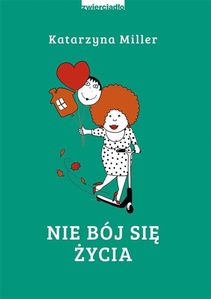 NIE  BÓJ SIĘ ŻYCIA