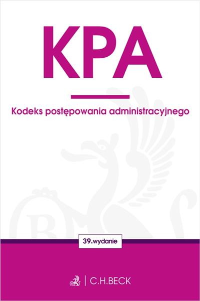 KPA. KODEKS POSTĘPOWANIA ADMINISTRACYJNEGO WYD. 39