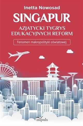 Singapur azjatycki tygrys edukacyjnych reform