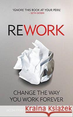 ReWork: Change the Way You Work Forever