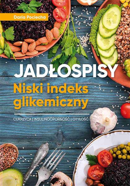 JADŁOSPISY. NISKI INDEKS GLIKEMICZNY. CUKRZYCA