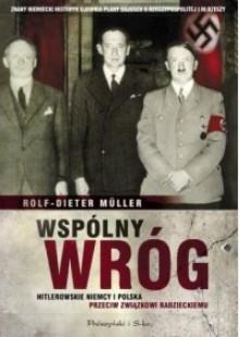 WSPÓLNY WRÓG. HITLEROWSKIE NIEMCY I POLSKA PRZECIW