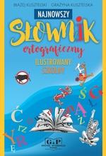 Najnowszy słownik ortograficzny. Ilustrowany.
