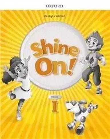 SHINE ON! 1 ZESZYT ĆWICZEŃ OXFORD