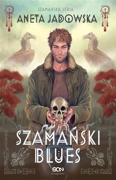 TRYLOGIA SZAMAŃSKA. TOM 1. SZAMAŃSKI BLUES