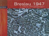 BRESLAU 1947. LUFTAUFNAHMEN