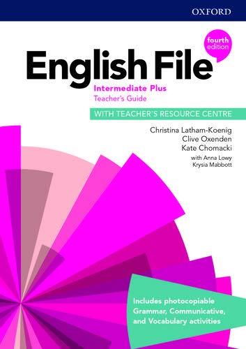 ENGLISH FILE 4TH EDITION. INTERMEDIATE PLUS. TEACH