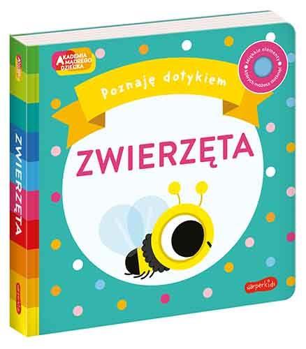 AKADEMIA MĄDREGO DZIECKA. POZNAJĘ DOTYKIEM. ZWIERZ