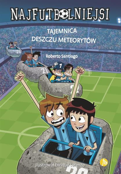 NAJFUTBOLNIEJSI. TOM 9. TAJEMNICA DESZCZU METEORYT