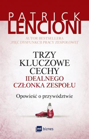 Trzy kluczowe cechy idealnego członka zespołu