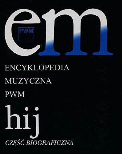 ENCYKLOPEDIA MUZYCZNA T4 H-J. BIOGRAFICZNA