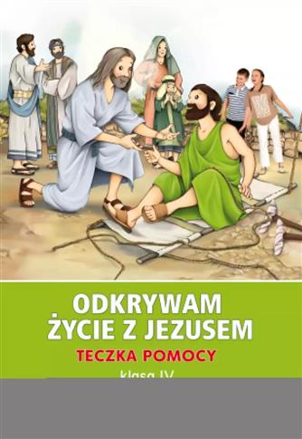 ODKRYWAM ŻYCIE Z JEZUSEM. TECZKA POMOCY DLA KLASY