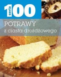 Potrawy z ciasta drożdżowego. Seria 100