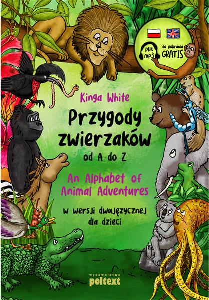 PRZYGODY ZWIERZAKÓW OD A DO Z. AN ALPHABET OF ANIM