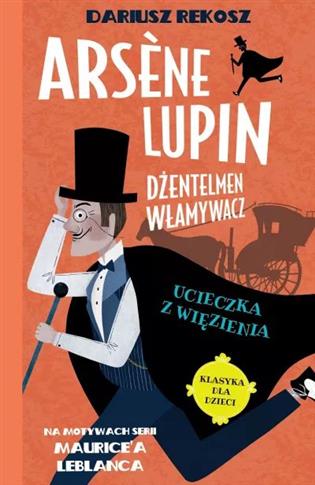 Arsene Lupin - dżentelmen włamywacz. Tom 3.