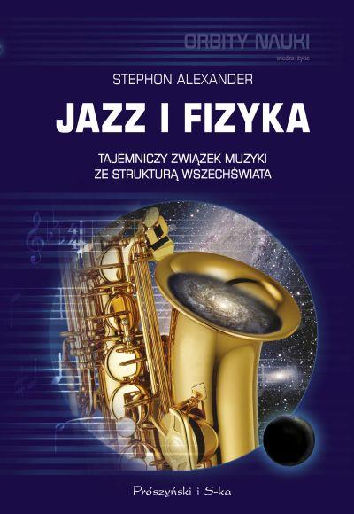 JAZZ I FIZYKA. TAJEMNICZY ZWIĄZEK MUZYKI ZE?.