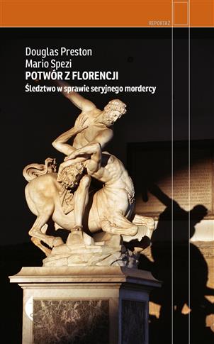 Potwór z Florencji. Śledztwo w sprawie seryjnego m