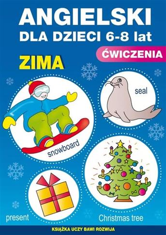 Angielski dla dzieci 6-8 lat. Ćwiczenia. Zima. Zes