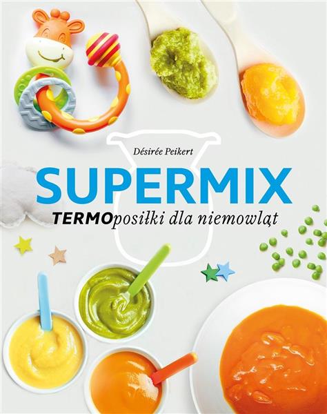 SUPERMIX. TERMOPOSIŁKI DLA NIEMOWLĄT