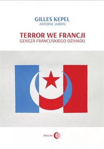 Terror we Francji. Geneza francuskiego dżihadu