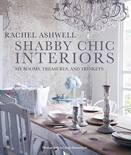 SHABBY CHIC INTERIORS: MY ROOMS, TREASURES, AND...