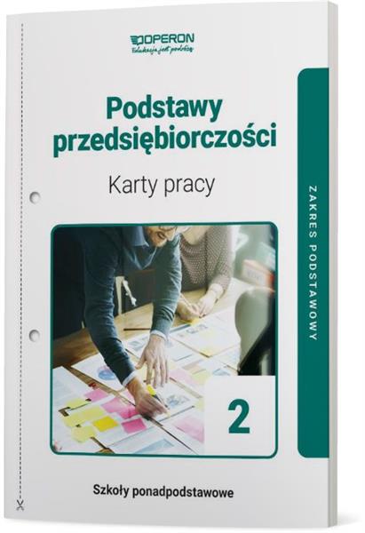 PODSTAWY PRZEDSIĘBIORCZOŚCI 2. KARTY PRACY DLA...