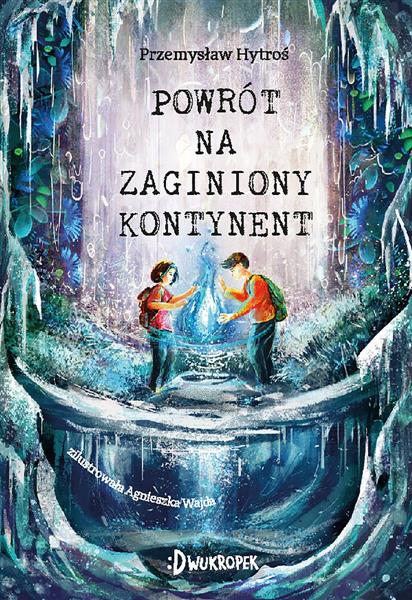 POWRÓT NA ZAGINIONY KONTYNENT