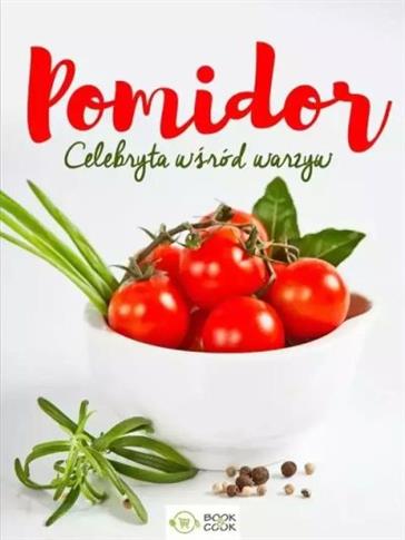 POMIDOR. CELEBRYTA WŚRÓD WARZYW