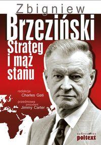 ZBIGNIEW BRZEZIŃSKI. STRATEG I MĄŻ STANU